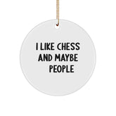 Funny Chess Circle Ornament - I Like Chess And Maybe 3 People Gifts from Friends for Men and Women on Christmas Unique Gifts - Image 1